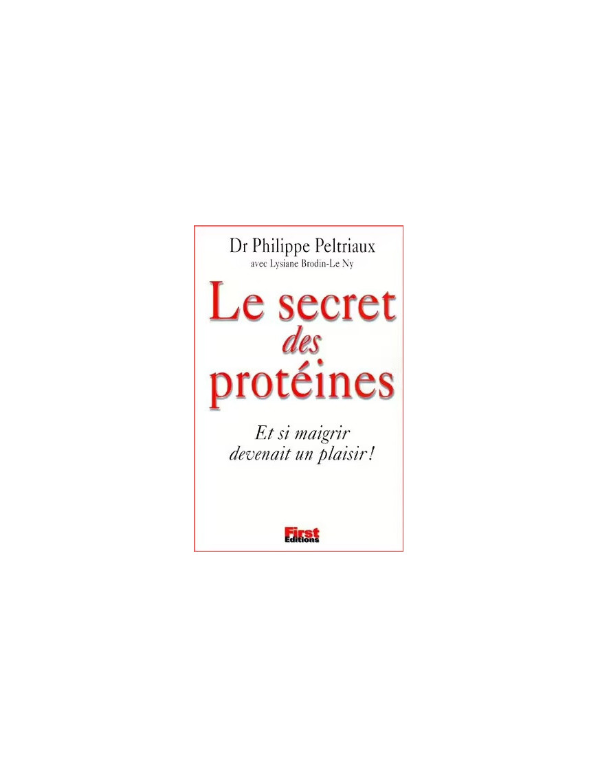 Le secret des Protéines - Et si maigrir devenait un plaisir !